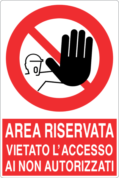 Cartello "Area Riservata - Vietato l'accesso ai non autorizzati"