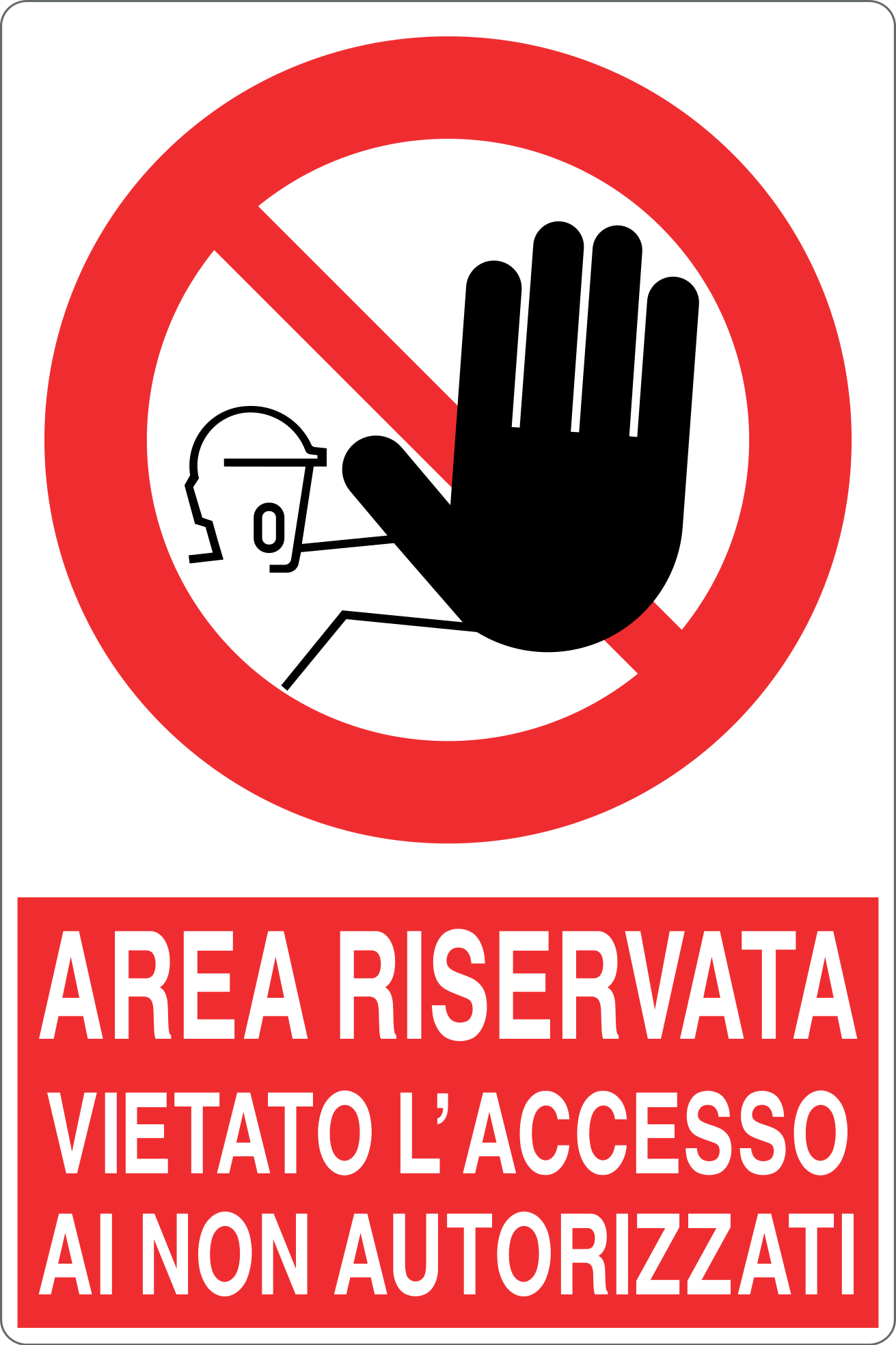 Cartello "Area Riservata - Vietato l'accesso ai non autorizzati"