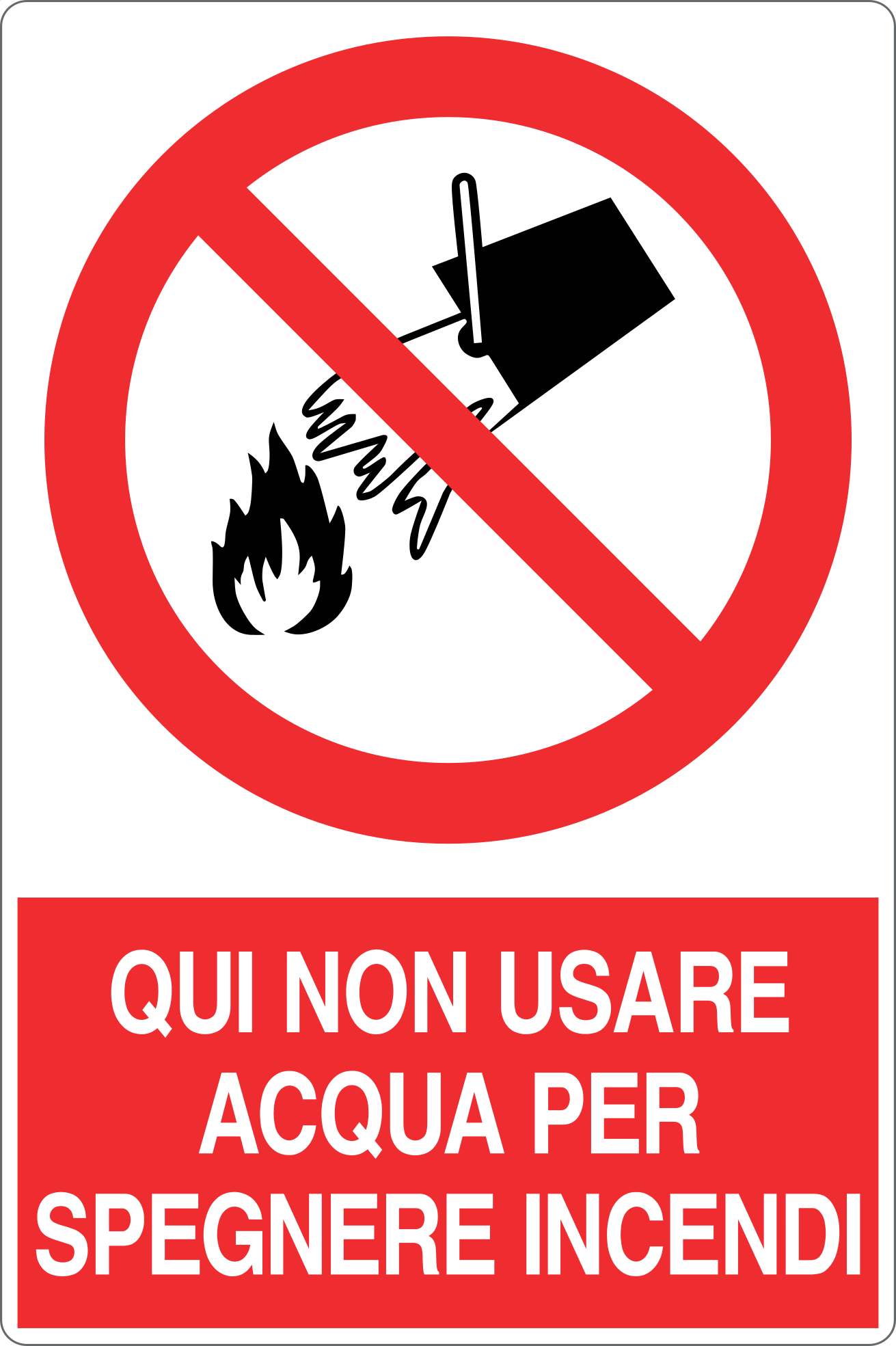 Cartello "Vietato utilizzare acqua per spegnere incendi"