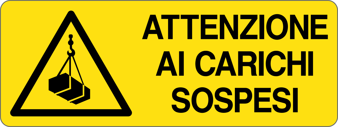 Cartello "Attenzione ai carichi sospesi"